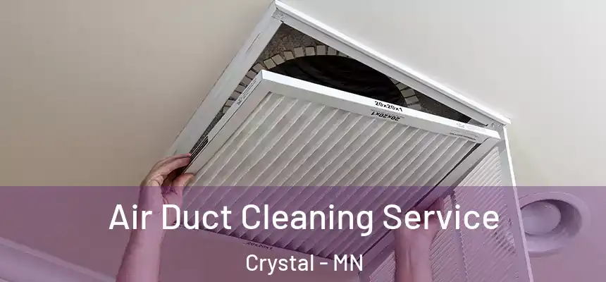 Air Duct Cleaning Service Crystal - MN