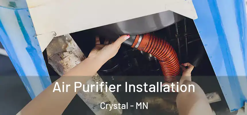 Air Purifier Installation Crystal - MN