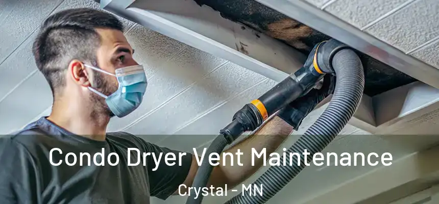  Condo Dryer Vent Maintenance Crystal - MN