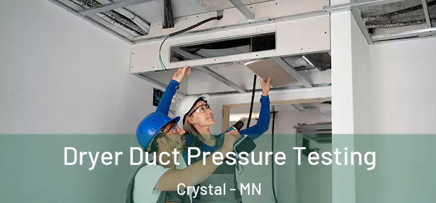  Dryer Duct Pressure Testing Crystal - MN