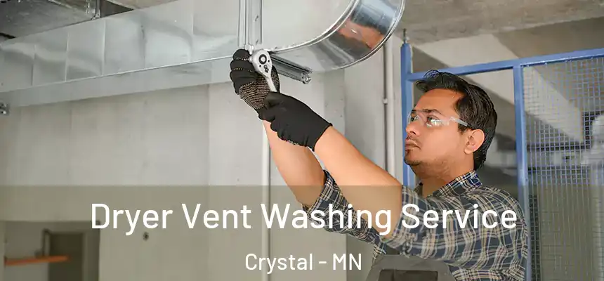  Dryer Vent Washing Service Crystal - MN