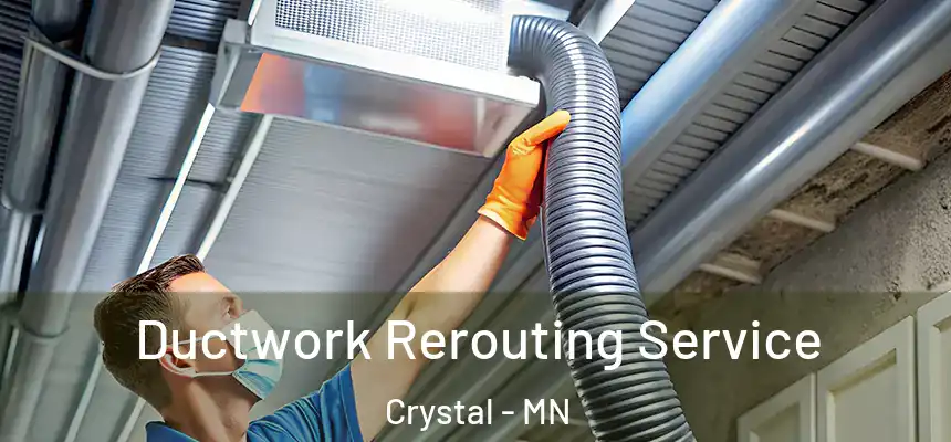  Ductwork Rerouting Service Crystal - MN