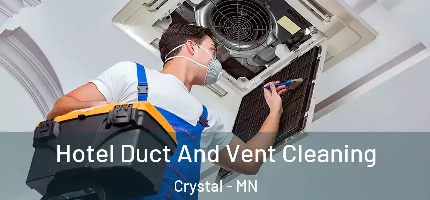  Hotel Duct And Vent Cleaning Crystal - MN