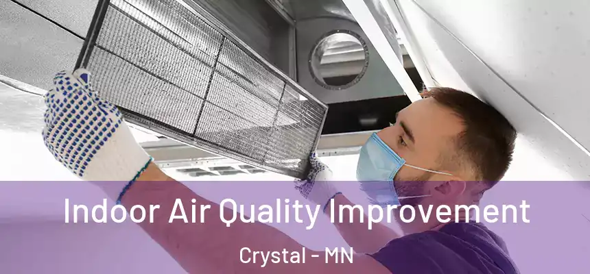 Indoor Air Quality Improvement Crystal - MN