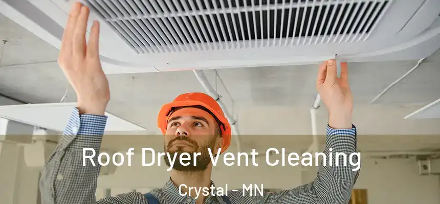 Roof Dryer Vent Cleaning Crystal - MN