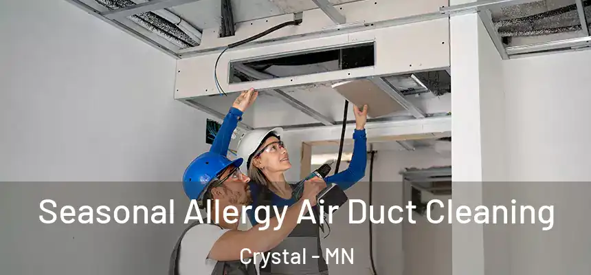  Seasonal Allergy Air Duct Cleaning Crystal - MN